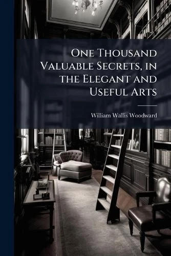 William Wallis  One Thousand Valuable Secrets, in the El (Paperback) (UK IMPORT) - Image 1 of 1