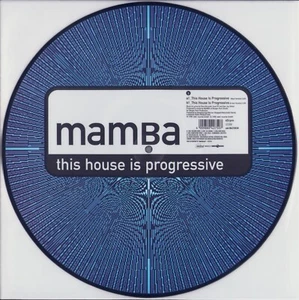 Mamba - This House Is Progressive (Vinyl 12" Picture Disc - DE 1998) - Imagen 1 de 2