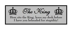 The King Custom Laser Engraved Comical 2 x 6 inch Plaque FREE SHIP - Picture 1 of 1