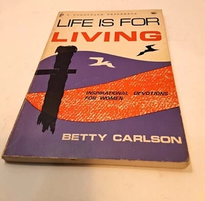 Life is For Living by Betty Carlson A Zondervan Paperback 8th printing 1970 - Picture 1 of 5