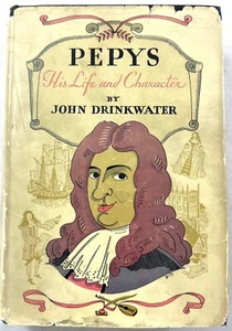 Pepys His Life and Character by John Drinkwater 1930 Hardcover DJ - Imagen 1 de 9