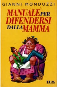 LIBRO: Manuale per Difendersi dalla Mamma Gianni Monduzzi USATO - Picture 1 of 1