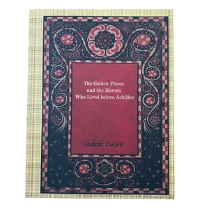 The Golden Fleece and the Heroes Who Lived Before Achilles by Padraic Colum PB - Foto 1 di 12