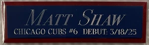 MATT SHAW CHICAGO CUBS NAMEPLATE FO AUTOGRAPHED SIGNED BAT-BASEBALL-JERSEY-PHOTO - Picture 1 of 5