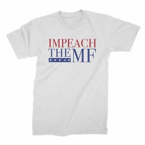 Impeach the MF Shirt Impeach Trump Shirt Rashida Tlaib T-Shirt - Picture 1 of 9
