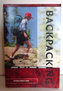 Backpacking Essential Skills to Advanced Techniques by Victoria Steele Logue - Picture 1 of 1
