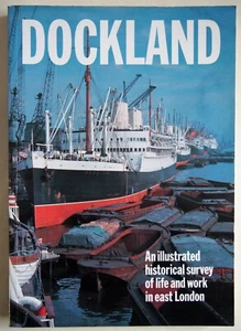 DOCKLAND / HISTORICAL SURVEY  OF LIFE & WORK IN EAST LONDON / NELP / GLC 1989 - Imagen 1 de 4