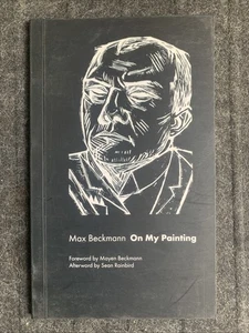 Max Beckmann on My Painting by Max Beckmann (2003, Trade Paperback) - Picture 1 of 3