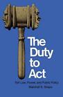 The Duty To Act: Tort Law, Power, And Public Policy. Shapo 9780292741683 New<|