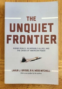 The Unquiet Frontier : Rising Rivals, Vulnerable Allies - Grygiel - Picture 1 of 2