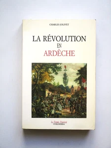 La Révolution française en Ardèche 1788-1795 - Vivarais Annonay Camps de Jalès - Picture 1 of 12