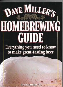 Dave Miller's Homebrewing Guide Everything You Need to Know to Make beer - Picture 1 of 2