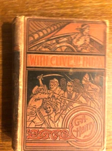 VINTAGE WITH CLIVE IN INDIA BY G A HENTY POOR CONDITION - Picture 1 of 7