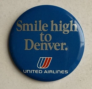 United Airlines  Pin - Back Button - "Smile High to Denver." - Picture 1 of 2