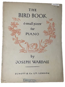 1935 The Bird Book 6 pieces for Piano by Joseph Wardale Schott & Co London Music - Picture 1 of 6