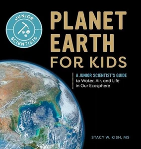 Planet Earth for Kids: A Junior Scientist's Guide to Water, Air, and Life in Our - Picture 1 of 1