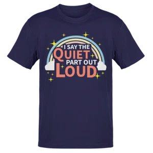 Sarkastischer Humor Retro Style I Say The Quiet Part Out Loud Unisex T-Shirt - Bild 1 von 7
