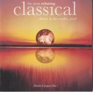 The Most Relaxing Classical Album In The World...Ever! - USED CD - Imagen 1 de 5