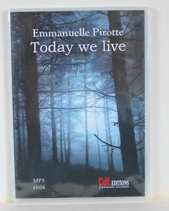 TODAY WE LIVE von Emmanuelle Pirotte - gelesen von Jean Barrier CDL Editions MP3 6H04 - Bild 1 von 2