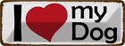 Blechschild 27x10 cm i love my dog Herz Hund Geschenk