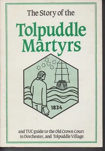 BOOKLET , THE STORY OF THE TOLPUDDLE MARTYRS 1834 - Imagen 1 de 1