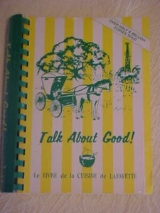 TALK ABOUT GOOD COOKBOOK  LAFAYETTE LOUISIANA JUNIOR LEAGUE CAJUN REGIONAL (1990 - Picture 1 of 2