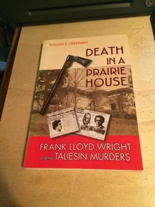 Drennan: Death in a Prairie House: Frank Lloyd Wright & the Taliesin Murders PB - Picture 1 of 1