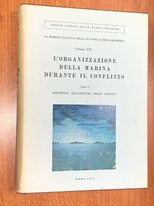 L'ORGANIZZAZIONE DELLA MARINA DURANTE IL CONFLITTO, TOMO I - ROMA, 1972 - Foto 1 di 1