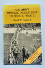 U.S. Army Special Operations in World War II by David Hogan - Softbound