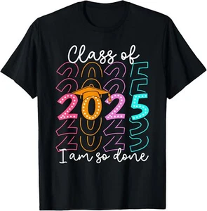 I'm So Done Class Of 2025 Graduation 2025 Last Day Of School T-Shirt - Picture 1 of 4
