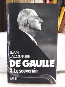 DE GAULLE, TOME 3, LE SOUVERAIN, JEAN LACOUTURE, ÉDITIONS DU SEUIL, 1986 - Picture 1 of 12