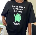 Frog I May Have A Touch Of The Tism T-Shirt D5505