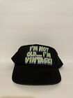 Vintage I’m Not Old… I’m Vintage! Black Funny SnapBack Hat
