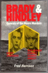 Brady and Hindley: Genesis of the Moors Murders : Fred Harrison - Picture 1 of 2