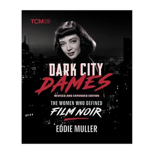 Dark City Dames: The Women Who Defined Film Noir (Revised And Expanded Edition) - Picture 1 of 5