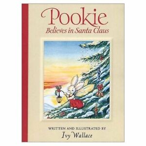 Pookie Believes In Santa Claus By Ivy L. Wallace,Ivy L. Wallace.