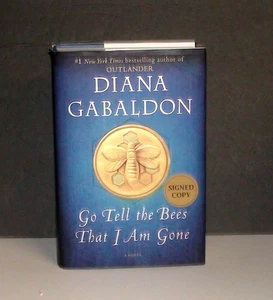 Diana Gabaldon Go Tell the Bees That I Am Gone HC book Outlander SIGNED! - Picture 1 of 5