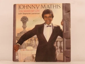 JOHNNY MATHIS FT STEPHANIE LAWRENCE YOU SAVE MY LIFE (133) 2 Track 7" Single als - Picture 1 of 8