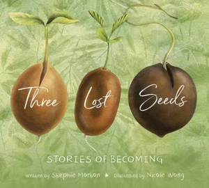 Three Lost Seeds - Stories of Becoming by Stephie Morton - Hardback - NEW - Picture 1 of 4