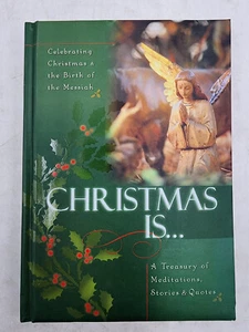 CHRISTMAS IS...A Treasury of Meditations, Stories & Quotes HC 2004 Blue Sky - Picture 1 of 15