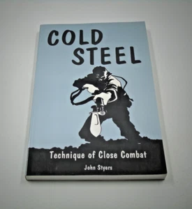 Cold steel: Technique of Close Combat By John Styers| and Karl Schuon Paperback - Picture 1 of 13