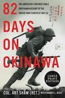82 Days on Okinawa: One American's Unforgettable Firsthand Account of the Pacifi