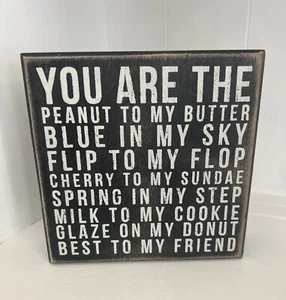 You Are the Peanut To My Butter Best Friend Schild Wohndeko Primitives by Kathy - Bild 1 von 1