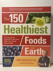 The 150 Healthiest Foods on Earth Book Revised Edition by Bowden Jonny Diet - Picture 1 of 6