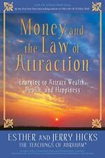 Money, and the Law of Attraction: Learning to Attract Wealth, Health, and Happi