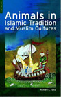 Richard Foltz Zwierzęta w tradycji islamskiej i muzułmański Cu (oprawa miękka) (IMPORT Z WIELKIEJ BRYTANII)
