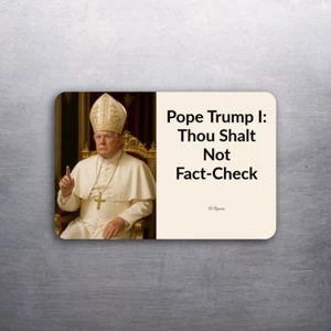 3x2 ANTI TRUMP POPE FACT-CHECK Political Fridge Refrigerator Magnet (D.Romeo) - Picture 1 of 1