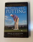 Unconscious Putting : Dave Stockton's Guide Golf PGA  Hardcover Dj