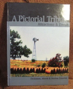 A Pictorial Tribute Attractions Events Dickinson Morris & Marion Counties Kansas - Foto 1 di 5