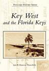 Key West and the Florida Keys by Lynn M. Homan (English) Paperback Book